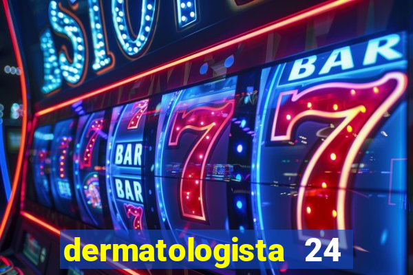 dermatologista 24 horas sp